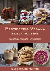 Barbara De Filippis - Pasticceria vegana senza glutine (2018)