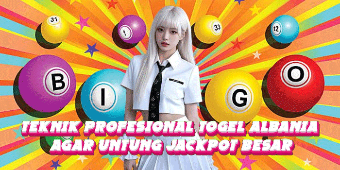 Teknik Profesional Togel Albania Agar Untung Jackpot Besar