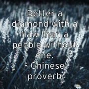 better-a-diamond-with-a-flaw-than-a-pebble-without-one-chinese-p
