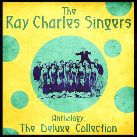 The Ray Charles Singers   Anthology: The Deluxe Collection (Remastered) (2020)