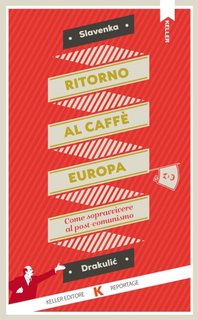 Slavenka Drakuli - Ritorno al Caffè Europa (2023)