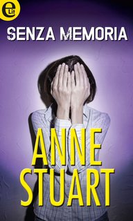 Anne Stuart – Senza memoria (2014)