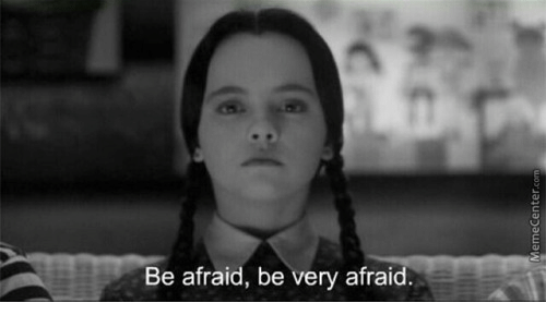 be-afraid-be-very-afraid-40544102.png