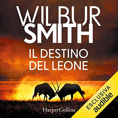 Wilbur Smith - Il destino del leone꞉ Courtney 1 (2022) (mp3 - 128 kbps)