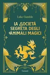 Luke Gamble – La società segreta degli animali magici (2022)