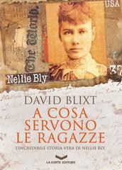 David Blixt – A cosa servono le ragazze (2019)
