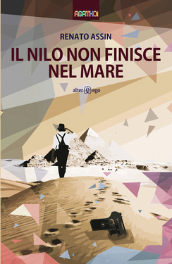Renato Assin – Il Nilo non finisce nel mare (2017)