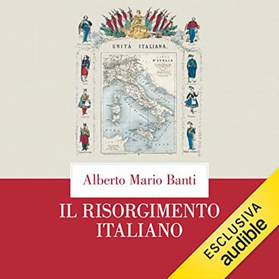 Alberto Mario Banti - Il Risorgimento italiano (2023) (mp3 - 128 kbps)
