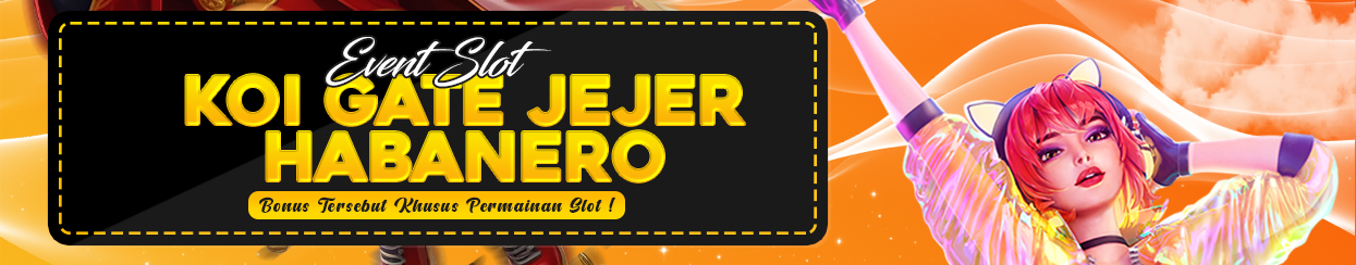 EVENT KOI GATE JEJER HABANERO DHX4D