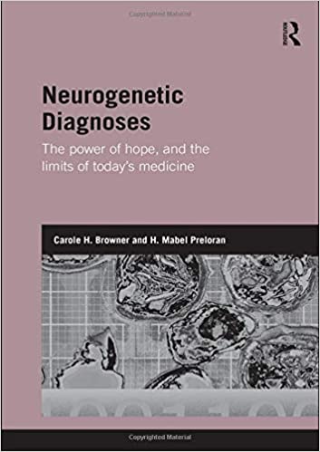 Neurogenetic Diagnoses: The Power of Hope and the Limits of Today's Medicine Neurogenetic Diagnoses: The Power of Hope and the Limits of Today's Medicine