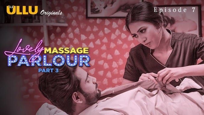 Lovely Massage Parlour P03 E07 ULLU Hot Hindi Web Series