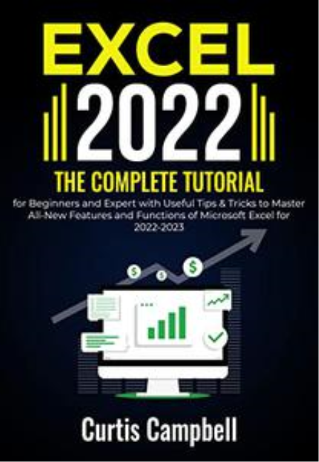 Excel 2022 : The Complete Tutorial for Beginners and Expert