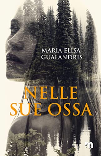 Maria Elisa Gualandris - Nelle sue ossa (2022)