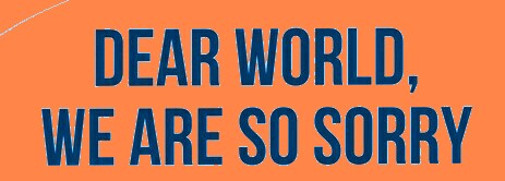 World-We-Are-Sorry
