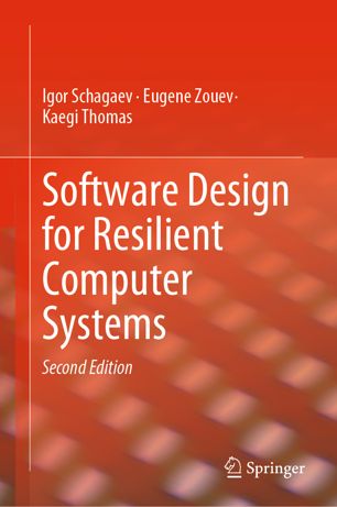Software Design for Resilient Computer Systems, Second Edition Software Design for Resilient Computer Systems, Second Edition