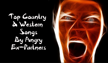 Top-Country-Western-Songs-By-Angry-Ex-Pa