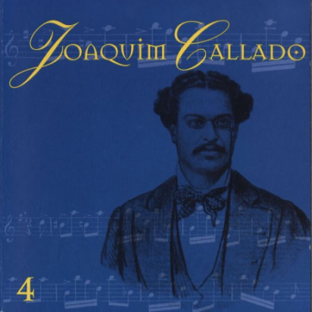 VA - Joaquim Callado- O Pai Dos Chorões, Vol. 4 (2020)