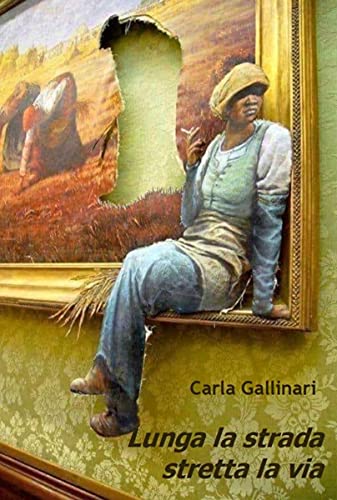 Carla Gallinari - Lunga la strada, stretta la via (2021) Carla Gallinari - Lunga la strada, stretta la via (2021)