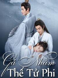 Gả Nhầm Thế Tử Phi – Destiny Of Love