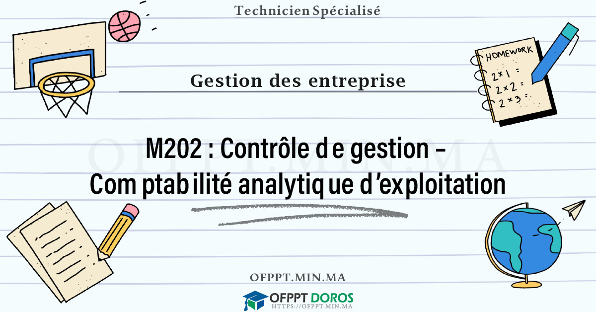 Sommaire détaillé du cours Contrôle de gestion – Comptabilité analytique d’exploitation M202 OFPPT - Structure du module