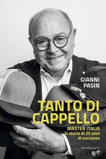 Gianni Pasin – Tanto di cappello. Master Italia, la storia di 25 anni di successo (2022)