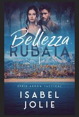 Isabel Jolie – Arrow Tactical Vol. 4. Bellezza Rubata (2026)