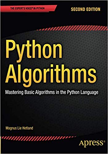 Python Algorithms: Mastering Basic Algorithms in the Python Language, Second Edition Python Algorithms: Mastering Basic Algorithms in the Python Language, Second Edition