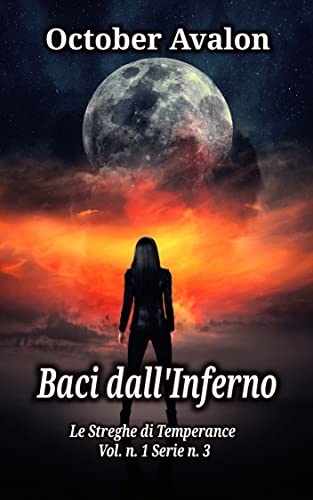 October Avalon - Baci dall'Inferno. Le Streghe di Temperance Vol. n. 1 (2021)