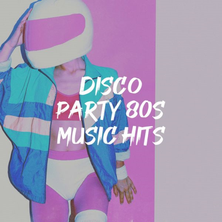 Various Artists - Disco Party 80S Music Hits (2020)