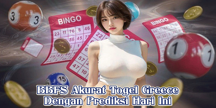 BBFS Akurat Togel Greece Dengan Prediksi Hari Ini