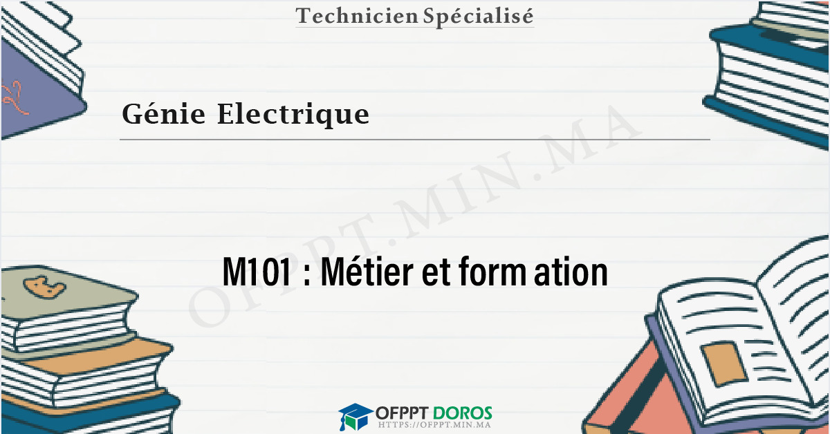 Couverture du cours OFPPT Génie Electrique Métier et formation M101 - Génie Electrique 1ére année