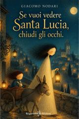 Giacomo Nodari – Se vuoi vedere Santa Lucia, chiudi gli occhi (2026)