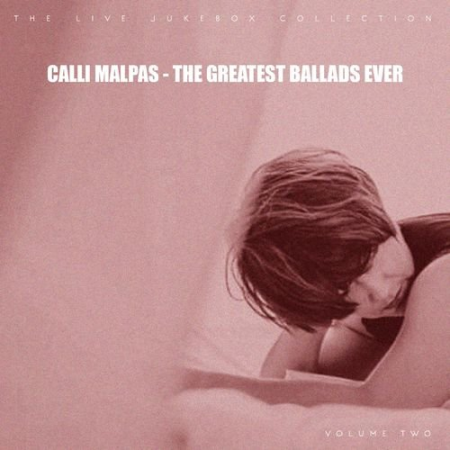 Calli Malpas   The Greatest Ballads Ever (2020)