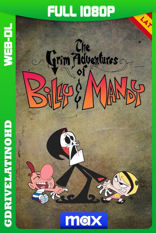 Las sombrías aventuras de Billy y Mandy (2001-2006) Temporada 1 a 6 WEB-DL 1080p Latino-Inglés-Portugués
