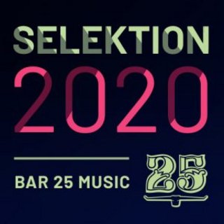 Bar 25 Music-Selektion 2020 (2020) .Flac