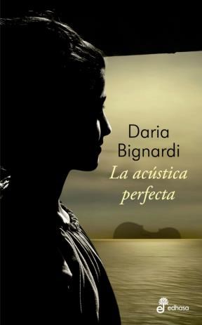 LA ACUSTICA PERFECTA, DARIA BIGNARDI