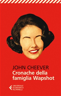 John Cheever - Cronache della famiglia Wapshot (2012)