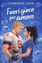 Cameron Love – Cuori in Campo Vol. 2. Fuori gioco per amore (2026)
