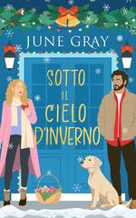 June Gray – La Serie di Oakwood Hollow Vol. 2. Sotto il Cielo d’Inverno (2026)