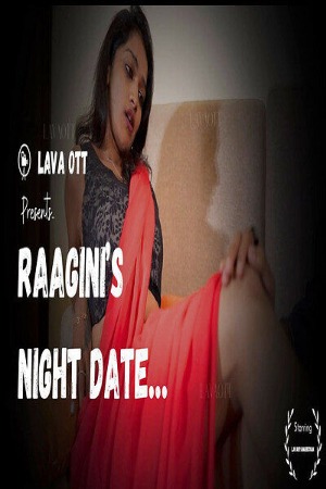Raagini Night Date (2024) Hindi Season 01 [ Episodes 01 Added] | WEB-DL | 1080p | 720p | 480p | Lava WEB Series | Download | Watch Online