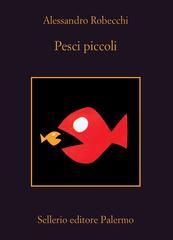 Alessandro Robecchi – Pesci piccoli (2024)