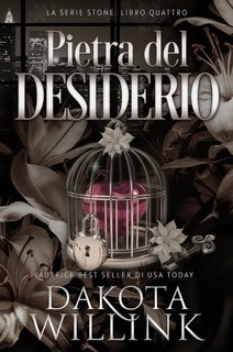 Dakota Willink - La Serie Stone Vol. 4. Pietra del desiderio (2023)
