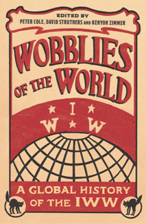 Wobblies of the World : A Global History of the IWW