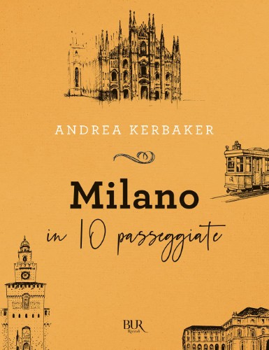 Andrea Kerbaker - Milano in 10 passeggiate (2021)