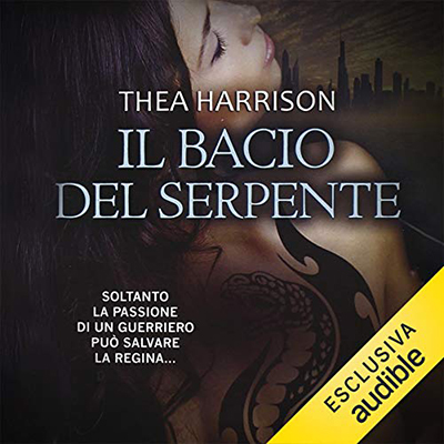 Thea Harrison - Il bacio del serpente: Ciclo delle razze antiche 3 (2019) (mp3 - 128 kbps)