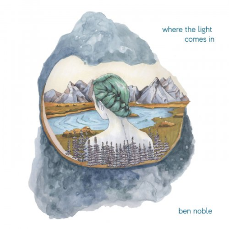 5e874dc8 b356 4b63 bcd0 bff84d56edd9 - Ben Noble - Where the Light Comes In (2020)