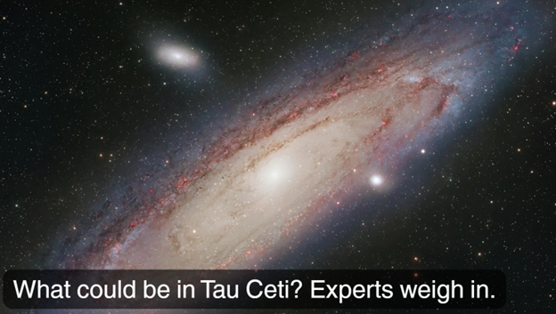 an image of a galaxy with the text, 'what could be in tau ceti? experts weigh in.'