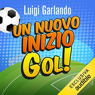 Luigi Garlando - Un nuovo inizio (2022) (mp3 - 128 kbps)