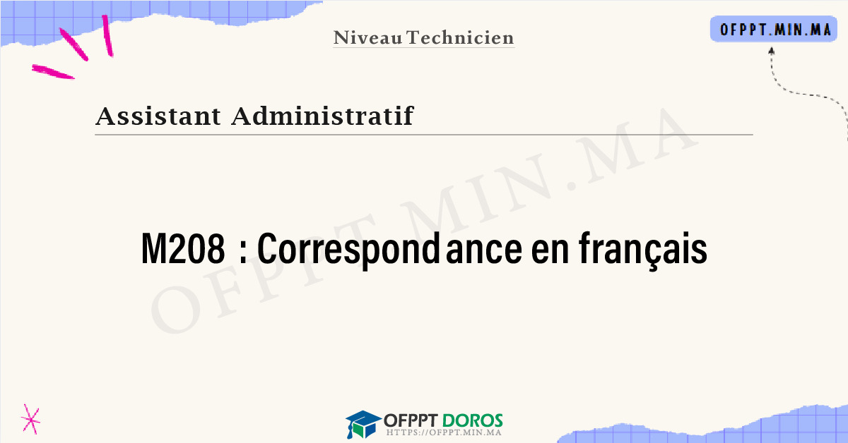 Sommaire détaillé du cours Correspondance en français M208 OFPPT - Structure du module