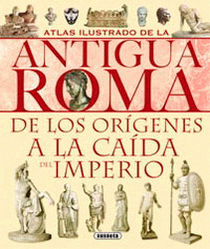 68995b ml - Atlas Ilustrado de La Antigua Roma - De los orígenes a la caída del imperio